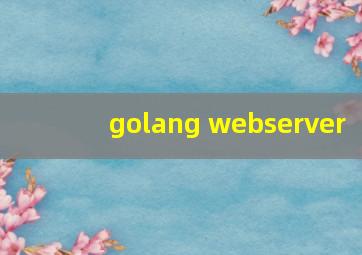 golang webserver